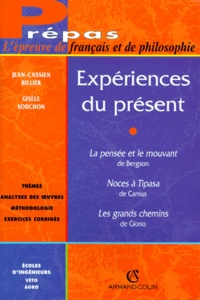Gisèle Souchon et Jean-Cassien Billier - Experiences Du Present. L'Epreuve De Francais Et De Philosophie.