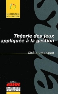 Gisèle Umbhauer - Theorie Des Jeux Appliquee A La Gestion.