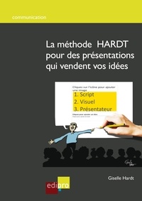 Giselle Hardt - La méthode HARDT pour des présentations qui vendent vos idées.
