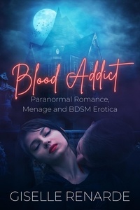 Amazon book downloader téléchargement gratuit Blood Addict: Paranormal Romance, Menage and BDSM Erotica in French 9781005231217 DJVU