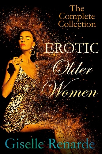  Giselle Renarde - Erotic Older Women: The Complete Collection - Erotic Older Women.