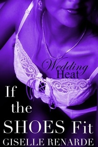  Giselle Renarde - If the Shoes Fit - Wedding Heat, #6.