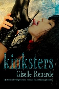  Giselle Renarde - Kinksters: 12 Stories of Wild Group Sex, Bisexual Fun and Kinky Pleasures.