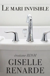 Le mari invisible : érotisme BDSM