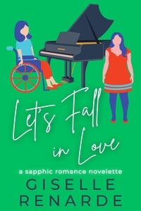  Giselle Renarde - Let's Fall in Love: A Sapphic Romance Novelette.