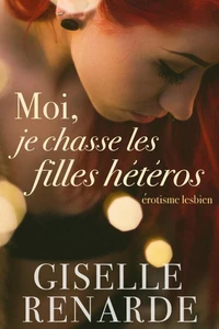 Moi, je chasse les filles hétéros