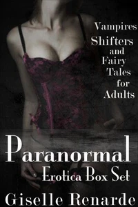 Paranormal Erotica Box Set: Vampires, Shifters, and Fairy Tales for Adults