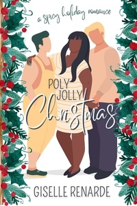  Giselle Renarde - Poly Jolly Christmas: A Spicy Holiday Romance.