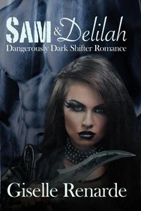 Sam and Delilah: Dangerously Dark Shifter Romance