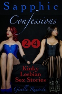 Giselle Renarde - Sapphic Confessions: 24 Kinky Lesbian Sex Stories.