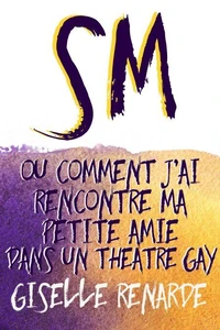 SM, ou comment j'ai rencontré ma petite amie dans un théâtre gay