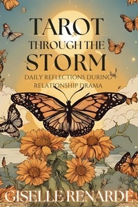  Giselle Renarde - Tarot Through the Storm: Daily Reflections During Relationship Drama.