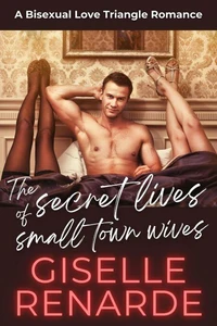 The Secret Lives of Small Town Wives