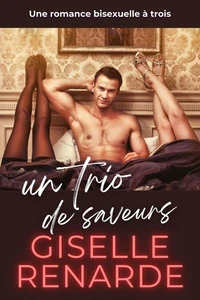 Un trio de saveurs : une romance bisexuelle à trois