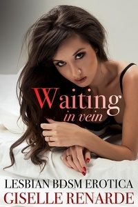  Giselle Renarde - Waiting in Vein: Lesbian BDSM Erotica - Best BDSM Erotica.