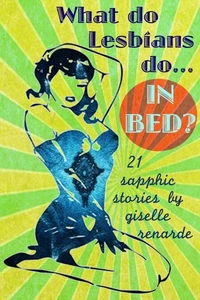 What Do Lesbians Do In Bed? 21 Sapphic Stories