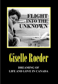  Giselle Roeder - Flight Into the Unknown - The Nine Lives of Gila, #1.