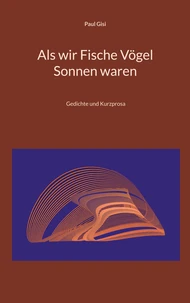 Als wir Fische Vögel Sonnen waren