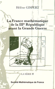 La France mathématique de la IIIe République avant la Grande Guerre
