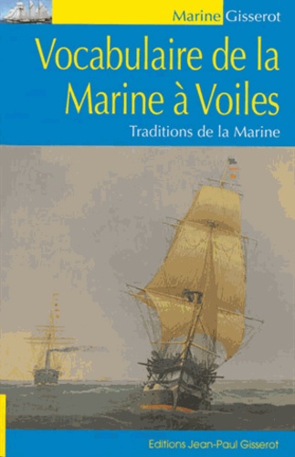  Gisserot - Vocabulaire de la marine à voiles - Traditions de la Marine.
