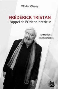 Frédérick Tristan : l'appel de l'Orient intérieur