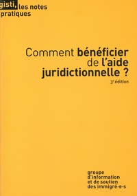  GISTI - Comment bénéficier de l'aide juridictionnelle ?.