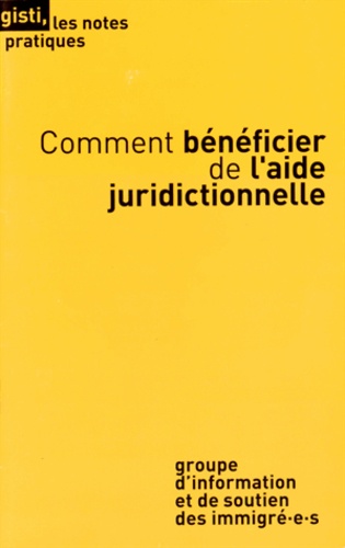  GISTI - Comment bénéficier de l'aide juridictionnelle.