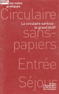  GISTI - La circulaire Sarkozy : le grand bluff.