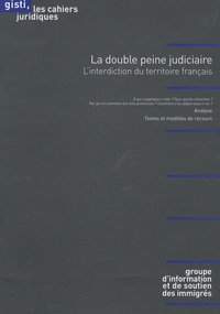 La double peine judiciaire - Linterdiction du territoire français.pdf