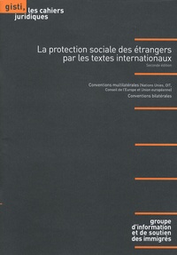  GISTI - La protection sociale des étrangers par les textes internationaux.