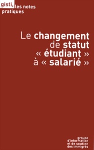  GISTI - Le changement de statut "étudiant" à "salarié".