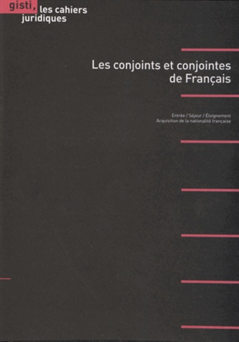  GISTI - Les conjoints et conjointes de Français.