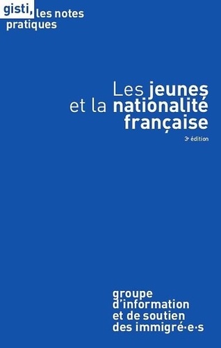 Les jeunes et la nationalité française 3e édition