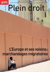  GISTI - Plein droit N° 114, octobre 2017 : L'Europe et ses voisins : marchandages migratoires.
