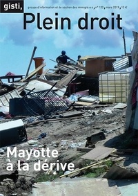  GISTI - Plein droit N° 120, mars 2019 : Mayotte à la dérive.