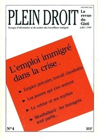  GISTI - Plein droit N° 4, Juillet 1988 : L'emploi immigré dans la crise.