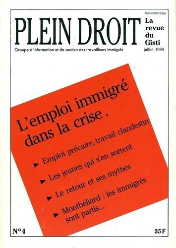  GISTI - Plein droit N° 4, Juillet 1988 : L'emploi immigré dans la crise.