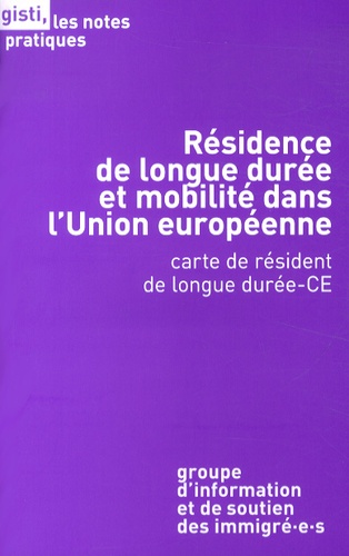  GISTI - Résidence de longue durée et mobilité dans l'Union européenne - Carte de résident de longue durée-CE.