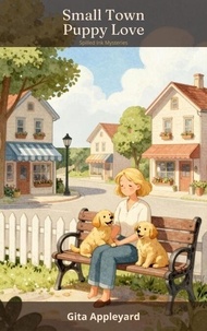 Manuels téléchargement gratuit Small Town Puppy Love - Spilled Ink Mysteries in French par Gita Appleyard MOBI 9798227314734