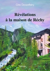 Gita Devanthéry - Révélations à la maison de Réchy.