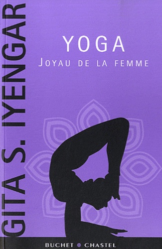 Gīta S. Iyengar - Yoga - Joyau de la femme.