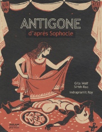 Gita Wolf et Sirish Rao - Antigone d'après Sophocle.