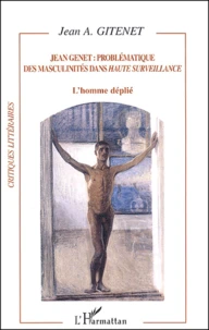 Jean Genet : problématique des masculinités dans Haute surveillance