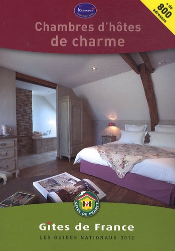  Gîtes de France - Chambres d'hôtes de charme 2012.
