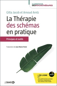 Gitta Jacob et Arnoud Arntz - La thérapie des schémas en pratique - Principes et outils.