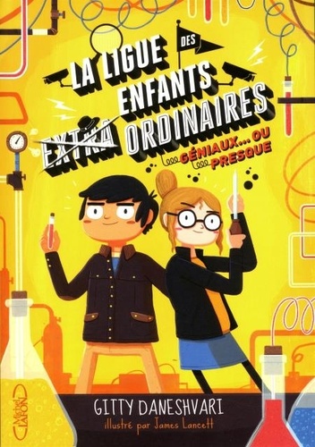 La ligue des enfants ordinaires Tome 2 Géniaux... Ou presque