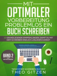 Mit optimaler Vorbereitung problemlos ein Buch schreiben