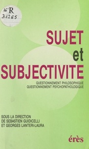  Giudicelli - Sujet et subjectivité - Questionnement philosophique, questionnement psychopathologique, actes.