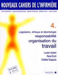 Législation, éthique et déontologie, responsabilité, organisation du travail