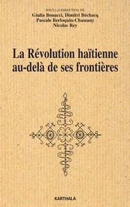 Giulia Bonacci et Dimitri Béchacq - La Révolution haïtienne au-delà de ses frontières.